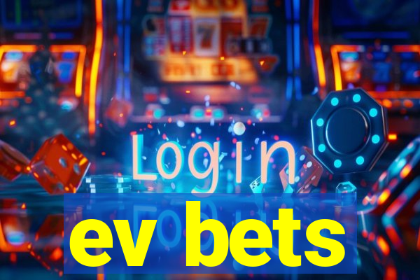 ev bets